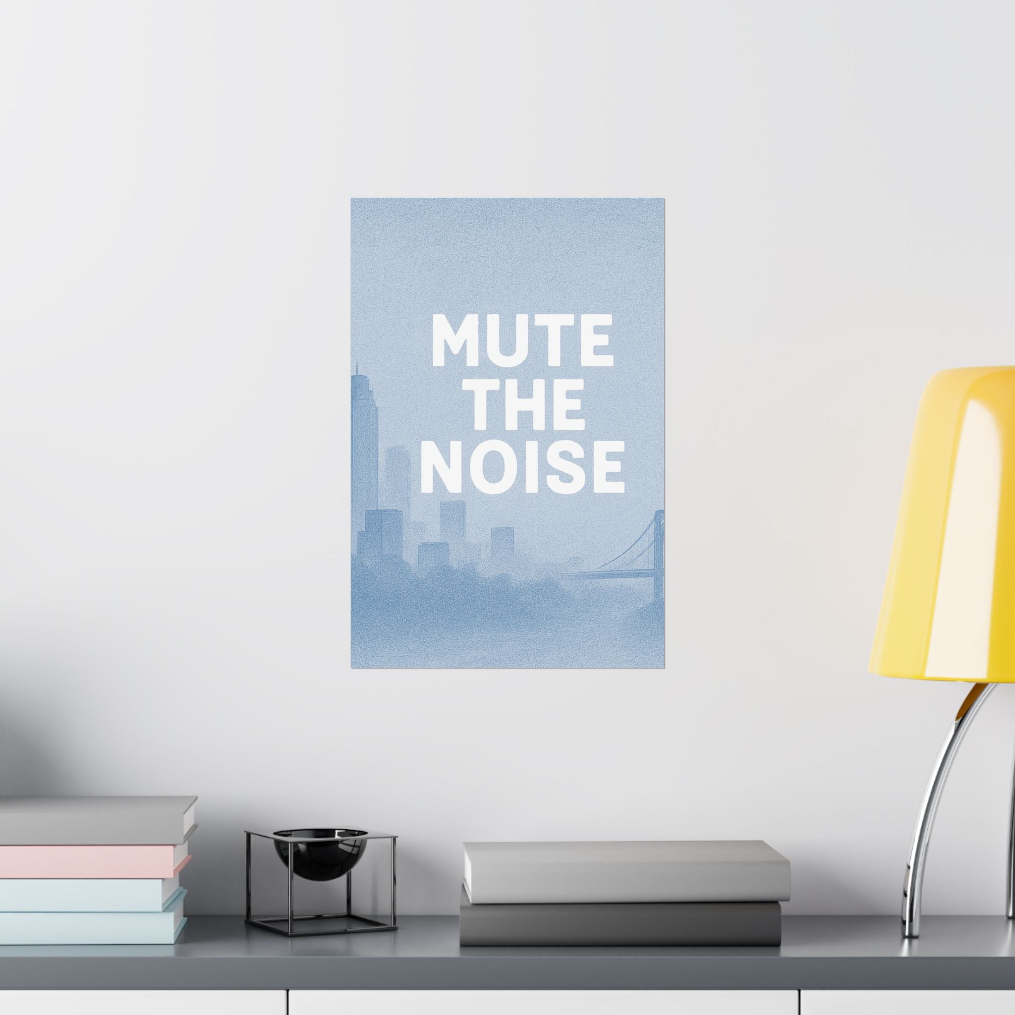 MUTE-the-NOISE: Premium Matte Poster