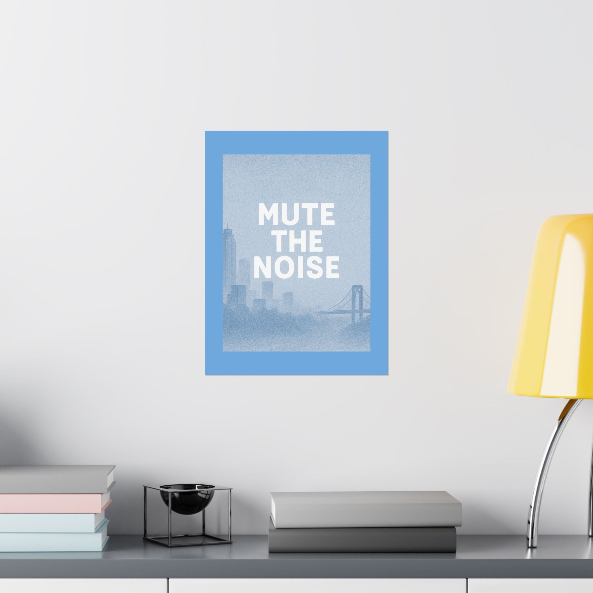 MUTE-the-NOISE: Premium Matte Poster