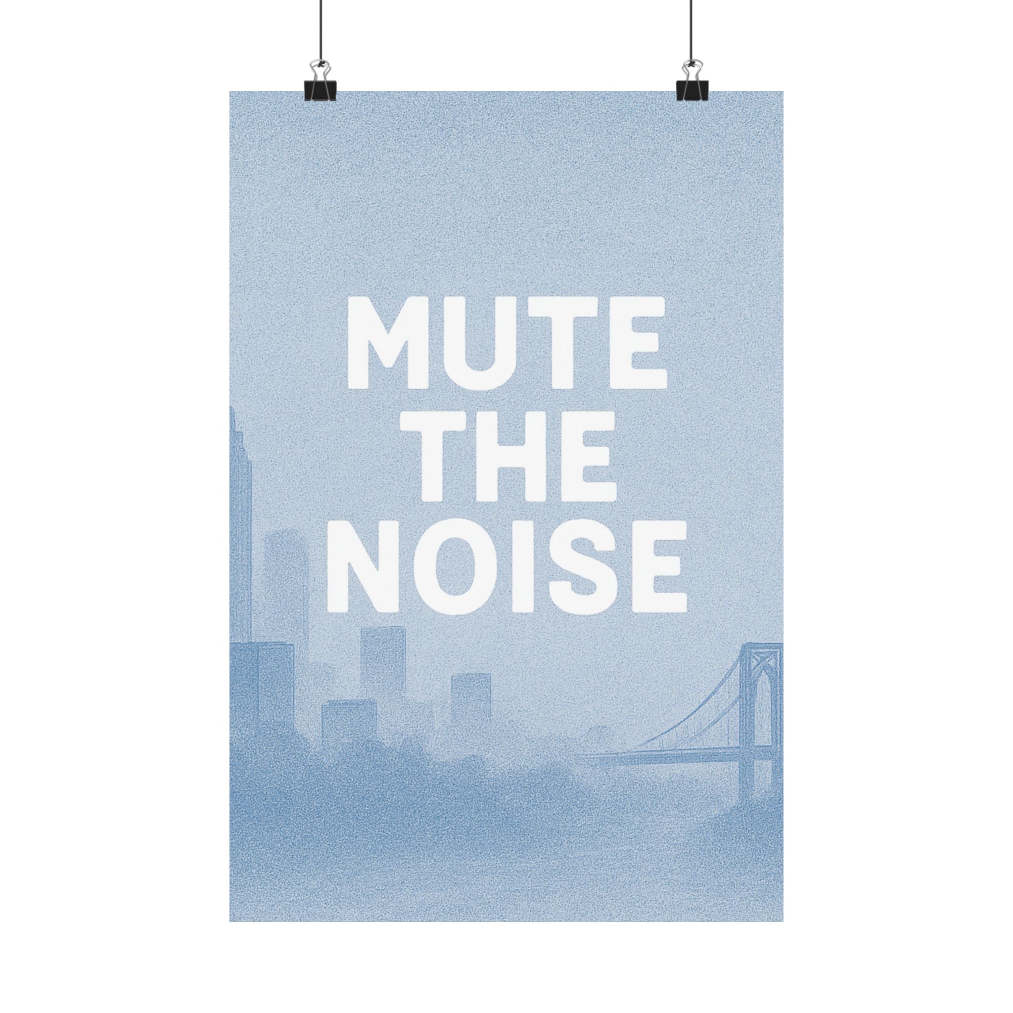 MUTE the NOISE - Premium Matte Poster