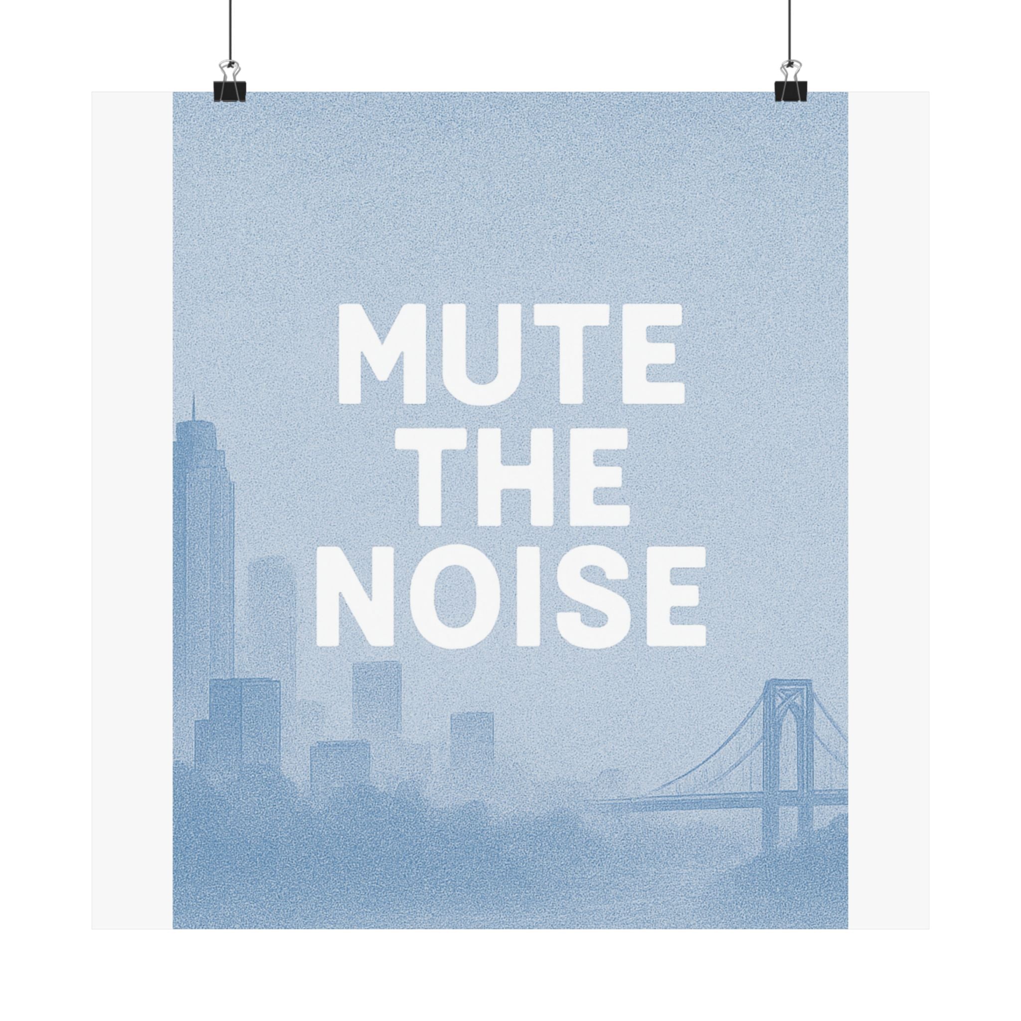 MUTE-the-NOISE: Premium Matte Poster