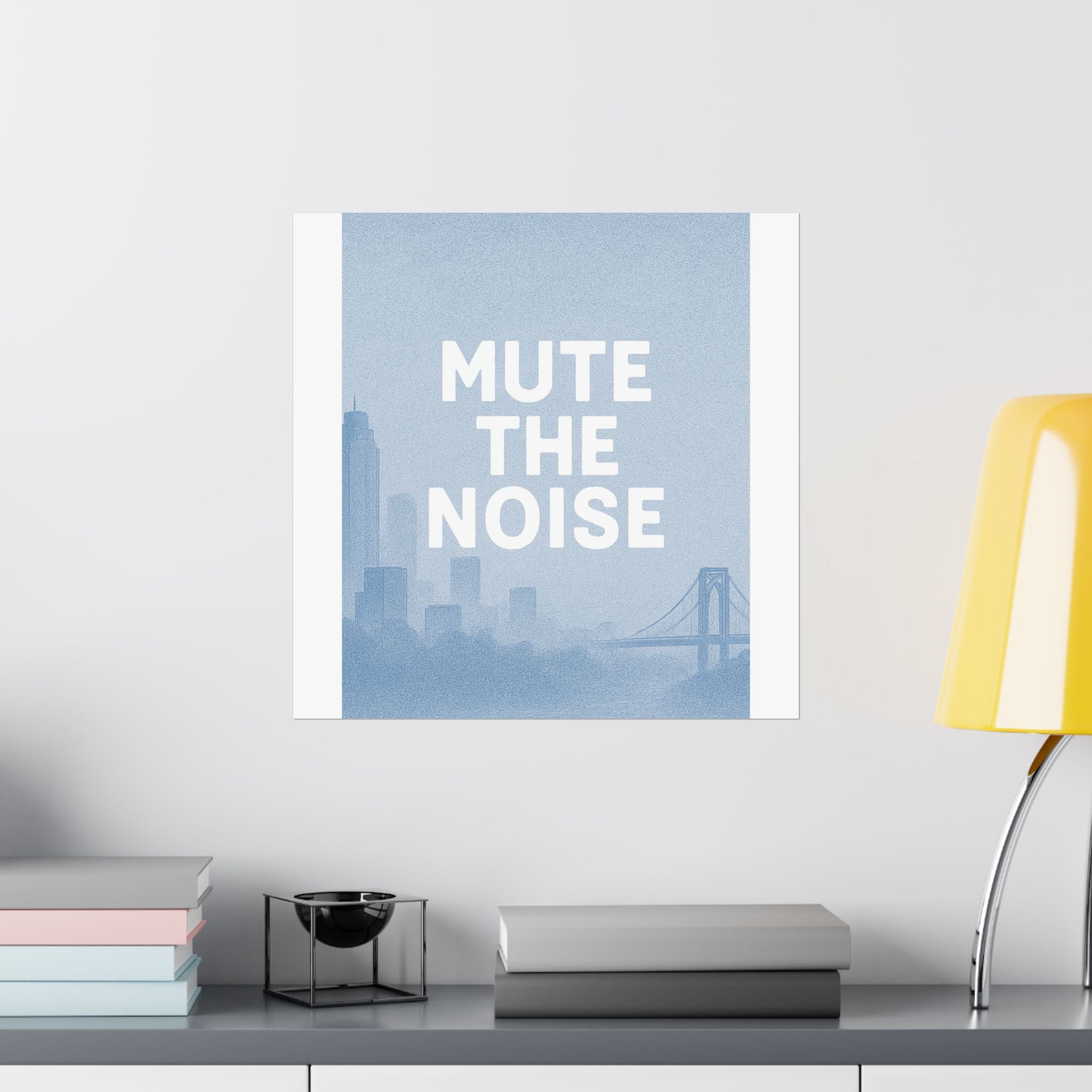 MUTE-the-NOISE: Premium Matte Poster