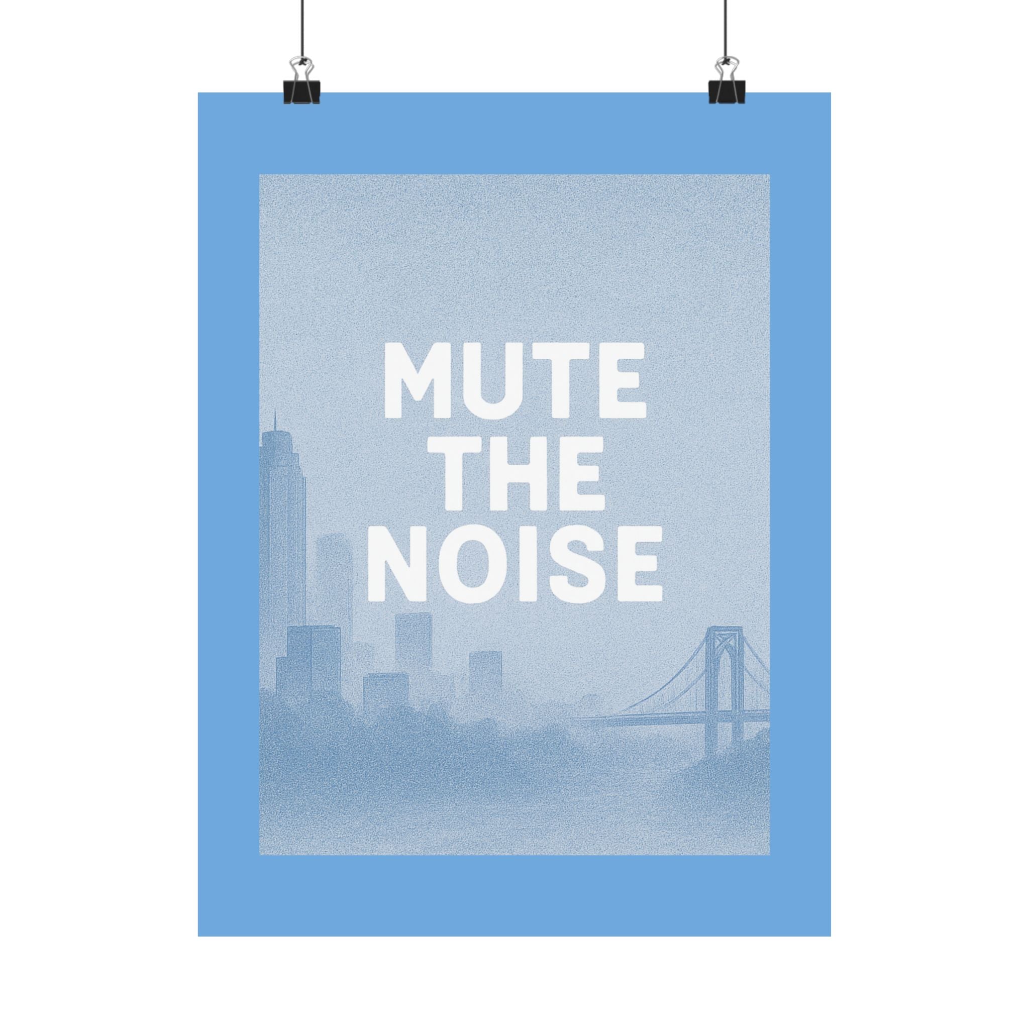 MUTE-the-NOISE: Premium Matte Poster